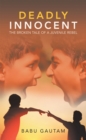 Image for Deadly Innocent: The Broken Tale of a Juvenile Rebel