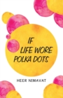Image for If Life Wore Polka - Dots