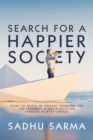 Image for Search for a Happier Society: Study of Roots of Present Problems and the Prospect of Their Solution Through Rule of Labour