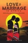 Image for Love and Marriage in Africa in the Novels of Elechi Amadi, Buchi Emecheta and Chinua Achebe