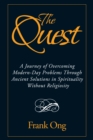 Image for Quest: A Journey of Overcoming Modern-Day Problems Through Ancient Solutions in Spirituality Without Religiosity