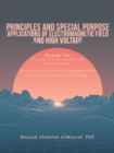 Image for Principles and Special Purpose Applications of Electromagnetic Field and High Voltage