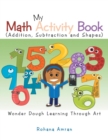 Image for My Math Activity Book : Numbers, Shapes, Addition and Subtraction