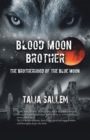 Image for Blood Moon Brother : The Brotherhood Of The Blue Moon