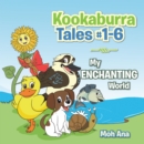 Image for Kookaburra Tales #1-6: My Enchanting World