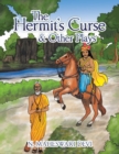 Image for The Hermit&#39;s Curse &amp; Other Plays