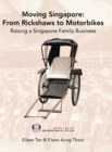 Image for Moving Singapore : from Rickshaws to Motorbikes: Raising Singapore Family Business