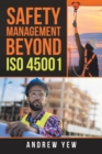 Image for Safety Management Beyond Iso 45001