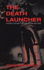 Image for Death Launcher : Stopping At Nothing, For Money, Revenge And Power