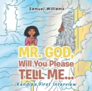 Image for Mr. God, Will You Please Tell Me... : Kendia&#39;s First Interview