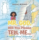 Image for Mr. God, Will You Please Tell Me...: Kendia&#39;s First Interview