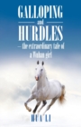 Image for Galloping and Hurdles : -The Extraordinary Tale of a Wuhan Girl
