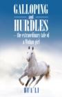 Image for Galloping And Hurdles : -The Extraordinary Tale Of A Wuhan Girl