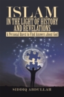 Image for Islam in the Light of History and Revelations: A Personal Quest to Find Answers About God