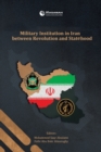 Image for Military Institution in Iran Between Revolution and Statehood