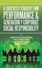 Image for Logistics It Strategy Firm Performance &amp; Generation Y Corporate Social Responsibility