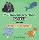 Image for Marilana, Monno, Whitey and the Three Tigers