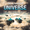 Image for Alternate Universe: The Horror Awaits!
