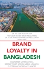 Image for Brand Loyalty in Bangladesh: Customer Satisfaction, Brand Trust, Social Media Usage in Electronic Home Appliances