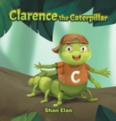 Image for Clarence the Caterpillar