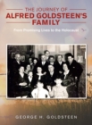 Image for The Journey of Alfred Goldsteen&#39;s Family : From Promising Lives to the Holocaust