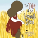 Image for The Tale of the Loving Seed