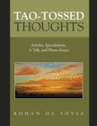 Image for Tao-Tossed Thoughts : Articles, Speculations, a Talk, and Photo-Essays