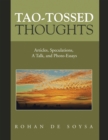 Image for Tao-Tossed Thoughts: Articles, Speculations,  a Talk, and Photo-Essays