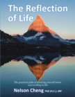 Image for Reflection of Life: The Practical Guide to Knowing Yourself Better and Excelling in Life