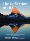 Image for The Reflection of Life : The Practical Guide to Knowing Yourself Better and Excelling in Life
