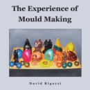 Image for The Experience of Mould Making