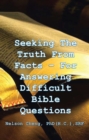 Image for Seeking the Truth From Facts: For Answering Difficult Bible Questions
