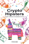 Image for Crypto Hipsters: The Best Guidebook for Beginners in Crypto