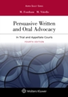 Image for Persuasive Written and Oral Advocacy: In Trial and Appellate Courts