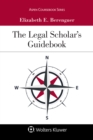 Image for The legal scholar&#39;s guidebook