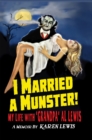 Image for I Married a Munster!: My Life With &amp;quot;Grandpa&amp;quot; Al Lewis, A Memoir