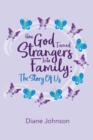 Image for How God Turned Strangers Into Family: The Story of Us
