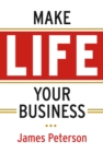 Image for Make Life Your Business
