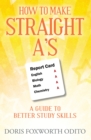 Image for How to Make Straight A&#39;s: A Guide to Better Study Skills