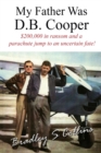 Image for My Father Was D.B. Cooper: An American Story