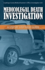 Image for Medicolegal Death Investigation : A Step-By-Step Field Guide