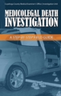 Image for Medicolegal Death Investigation: A Step-By-Step Field Guide