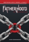 Image for Fatherhood: The Missing Link: Restoring God&#39;s Order for Family