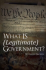 Image for What Is (Legitimate) Government?