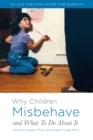 Image for Why Children Misbehave and What To Do About It: An Illustrated Guide for Parents