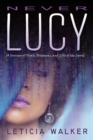 Image for Never Lucy: A Journey of Trials, Triumphs and Gifts of the Spirit