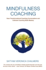 Image for Mindfulness Coaching: Have Transformational Coaching Conversations and Cultivate Coaching Skills Mastery