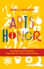 Image for Arts Honor: An Inspirational Dictionary Especially for Artists  And Creatives