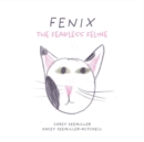 Image for Fenix : The Fearless Feline