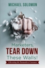 Image for Marketers, Tear Down These Walls!